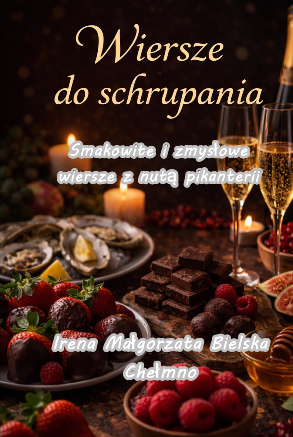 Wiersze do schrupania: Smakowite i zmysłowe wiersze z nutą pikanterii