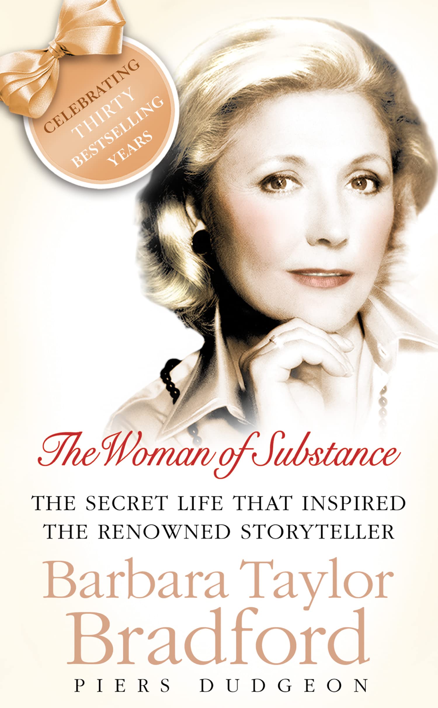 THE WOMAN OF SUBSTANCE: Barbara Taylor Bradford: the life of the extraordinary author of the bestselling A Woman of Substance