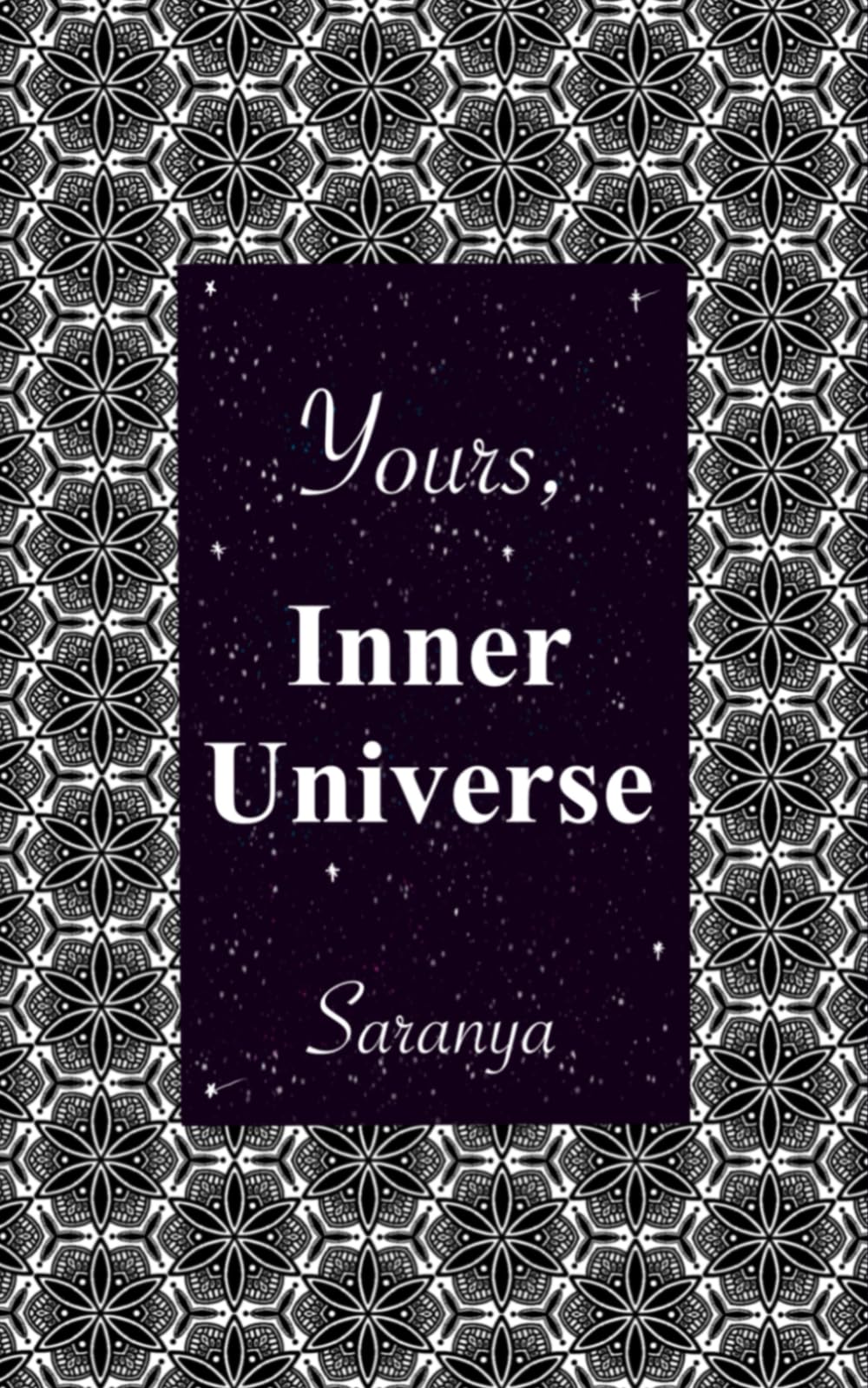 Yours, Inner Universe: A companion for Healing, Mindfulness, Spirituality and Self-Discovery