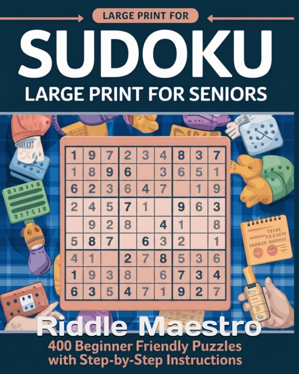 Sudoku Large Print for Seniors: 400 Beginner Friendly Puzzles with Step-by-Step Instructions (Sudoku for Seniors – Large Print Puzzle Books)
