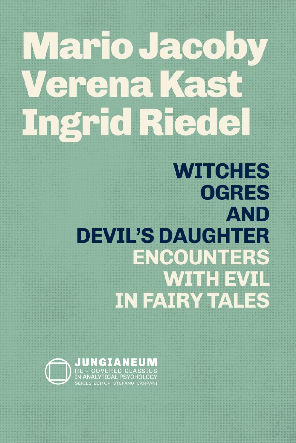 Witches, Ogres, and the Devil's Daughter: Encounters with Evil in Fairy Tales (Mario Jacoby - Verena Kast - Ingrid Riedel): Witches, Ogres, and the ... Psychology, curated by Stefano Carpani)