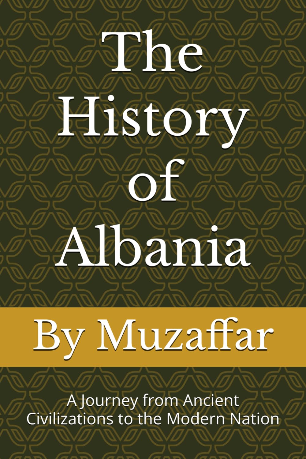 The History of Albania: A Journey from Ancient Civilizations to the Modern Nation (history books)