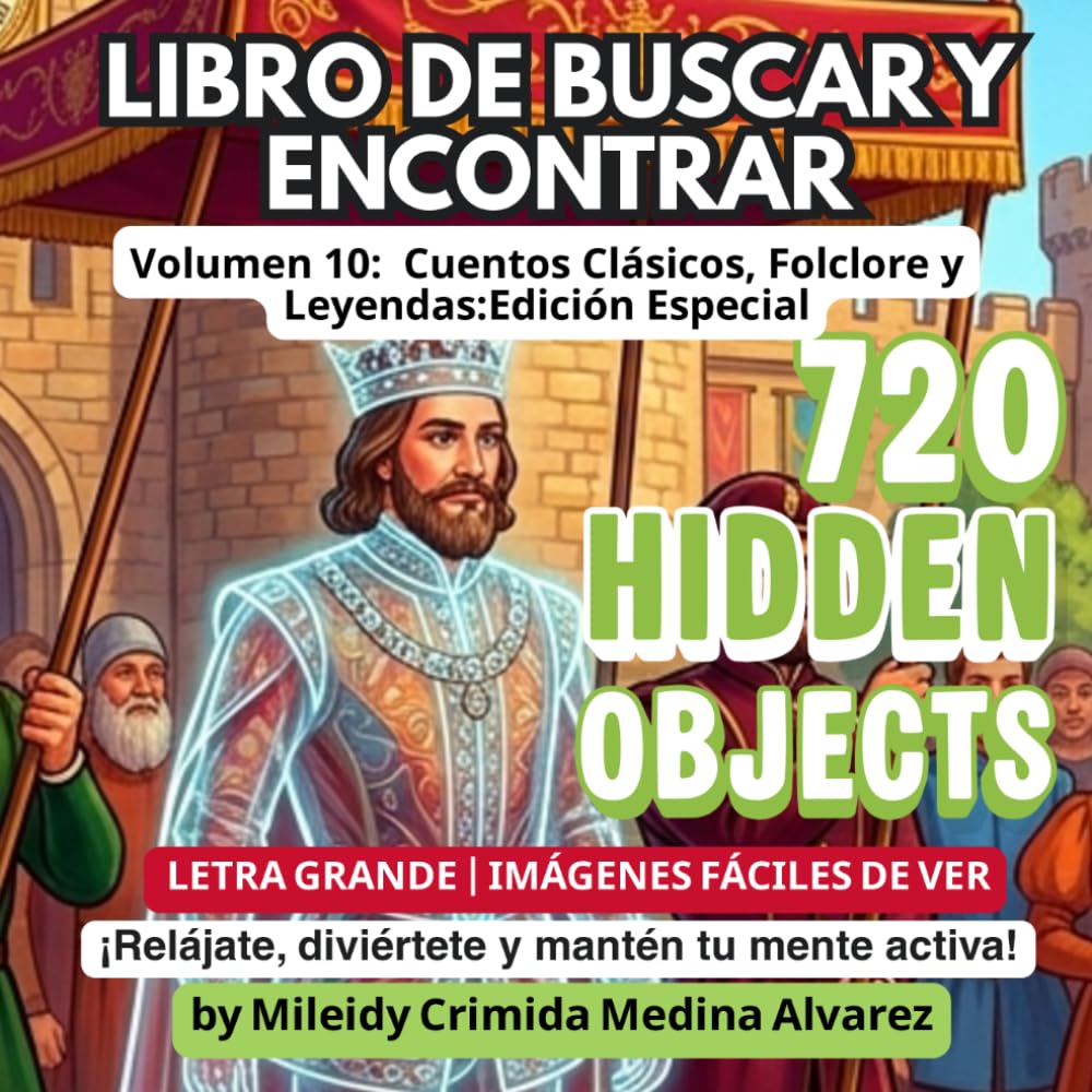 720 Hidden Objects – Volumen 10: Edición Especial: Cuentos Clásicos, Folclore y Leyendas: Libro de buscar y encontrar en letra grande para adultos ... (720 Hidden Objects (Edición en Español))
