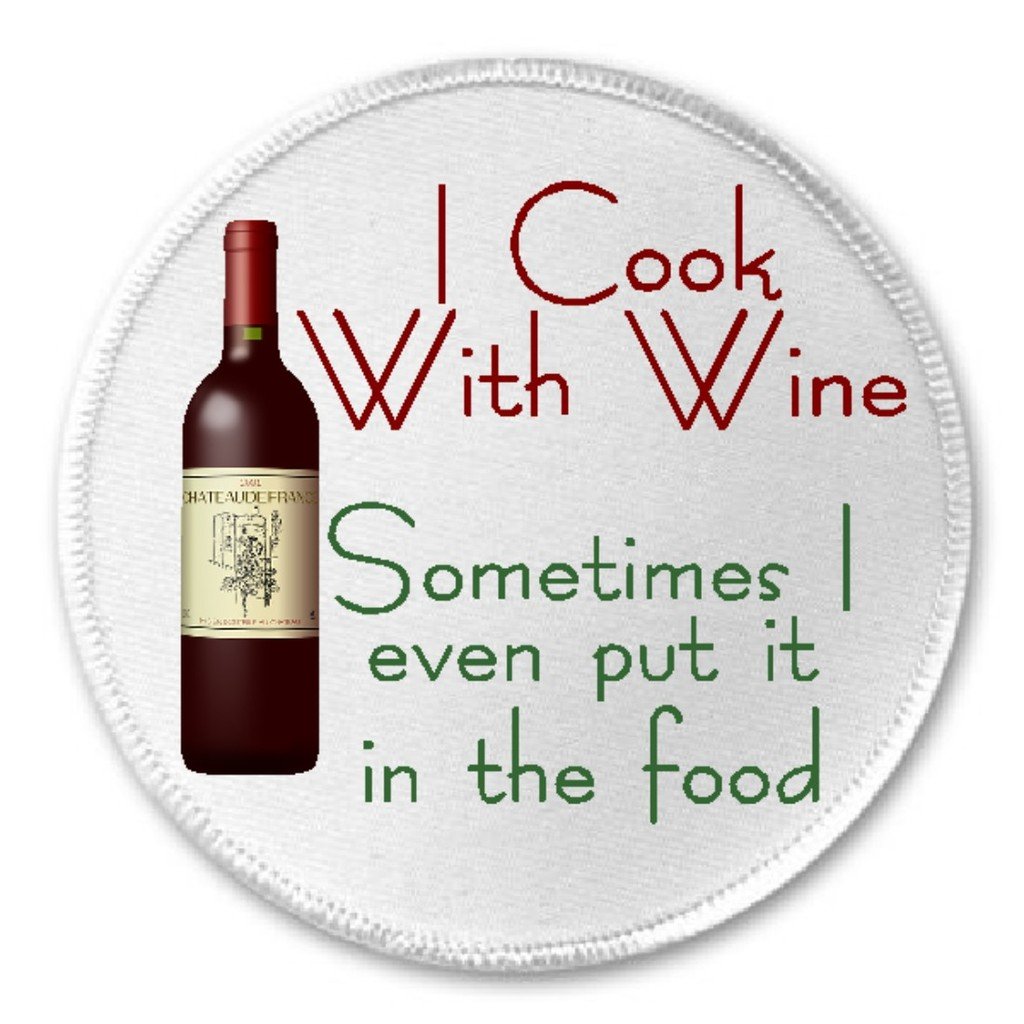 I Cook With Wine Sometimes I Put It In Food - 3