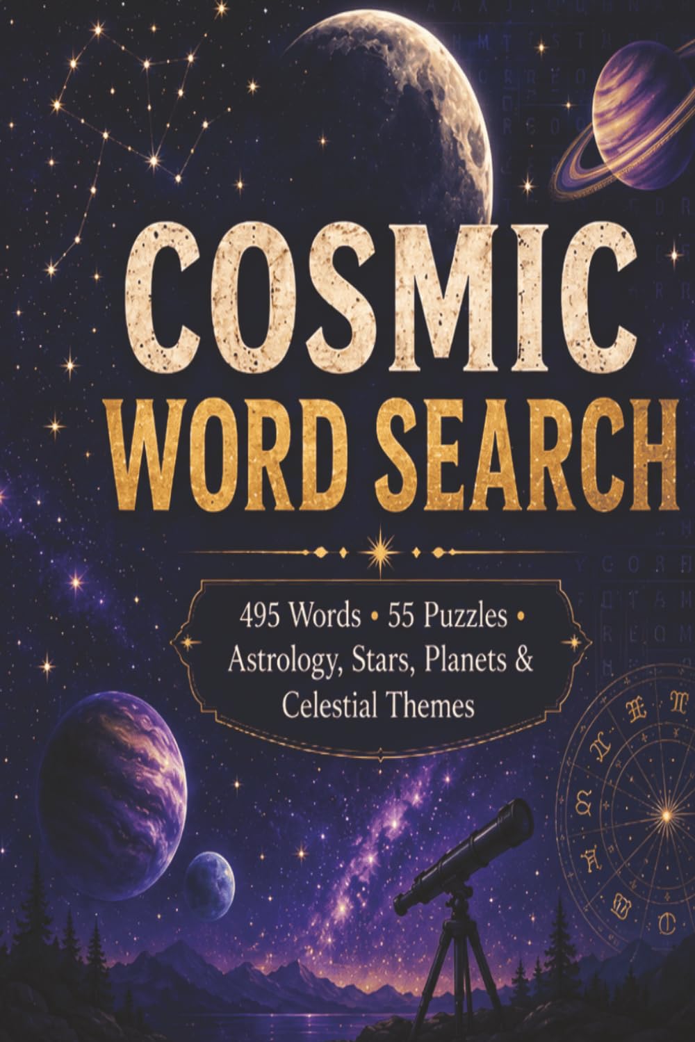 Zodiac Signs & Astrology Word Search: Cosmic Puzzles Featuring Zodiac Signs, Astrology, Planets, Stars, and Celestial Wonders