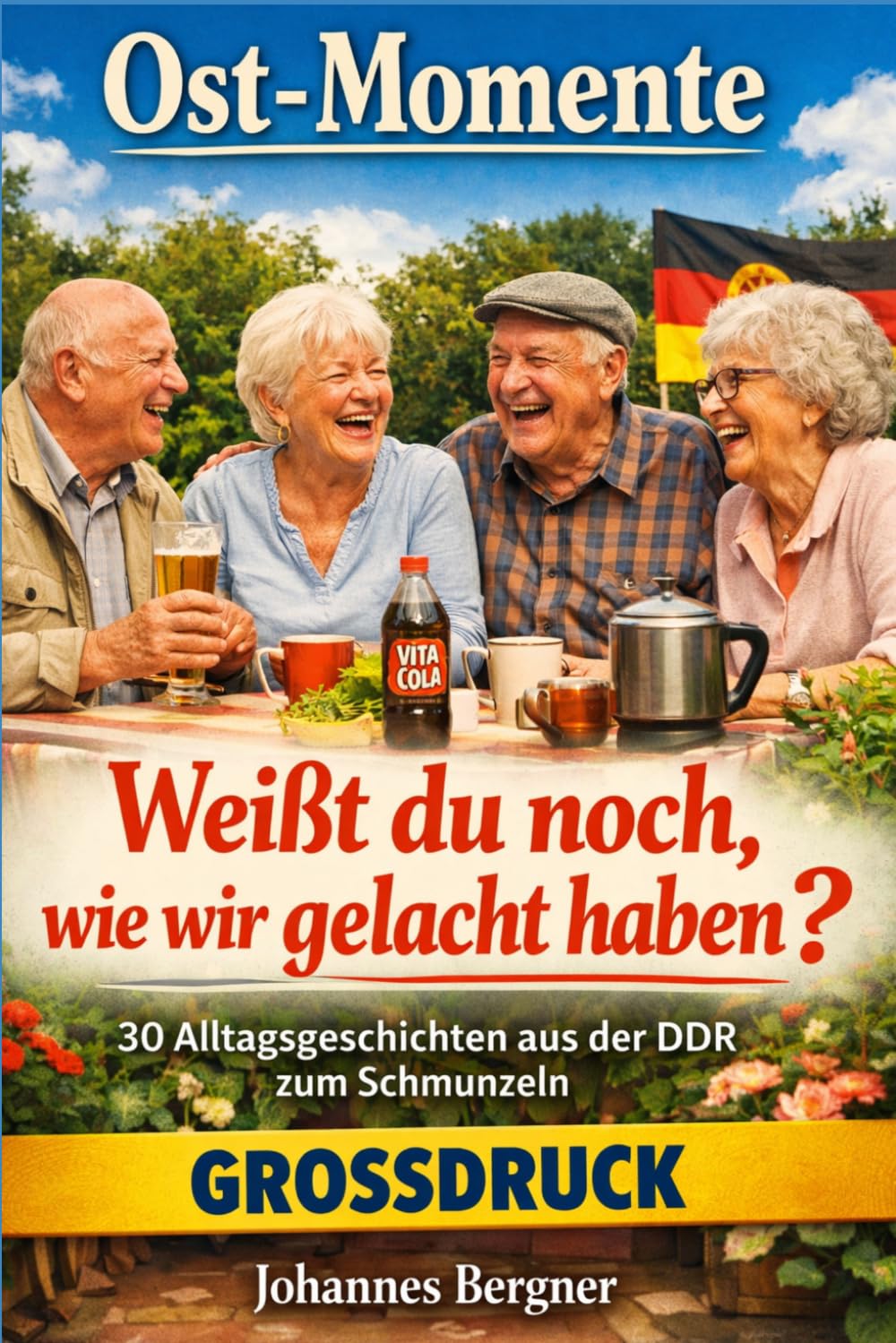Ost-Momente: Weißt du noch, wie wir gelacht haben?: 30 wahre Alltagsgeschichten aus der DDR zum Schmunzeln & Erinnern – Humorvoll & nostalgisch in ... (Ost-Momente: Erinnerungen aus der DDR)