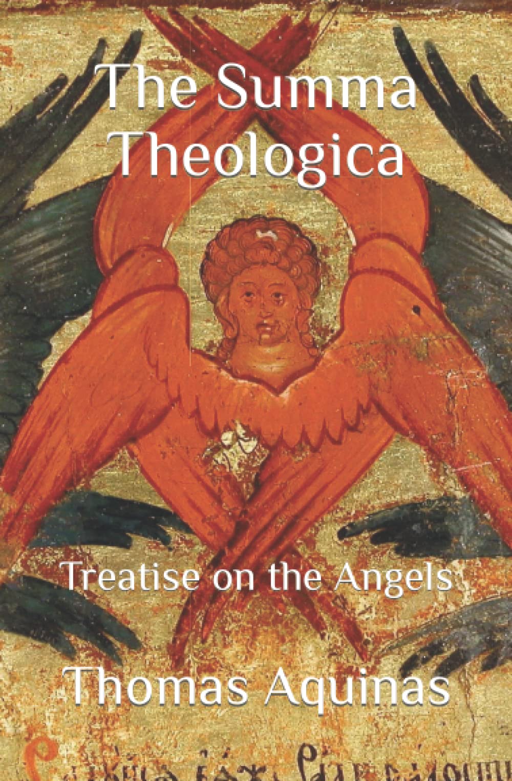 The Summa Theologica: Treatise on the Angels
