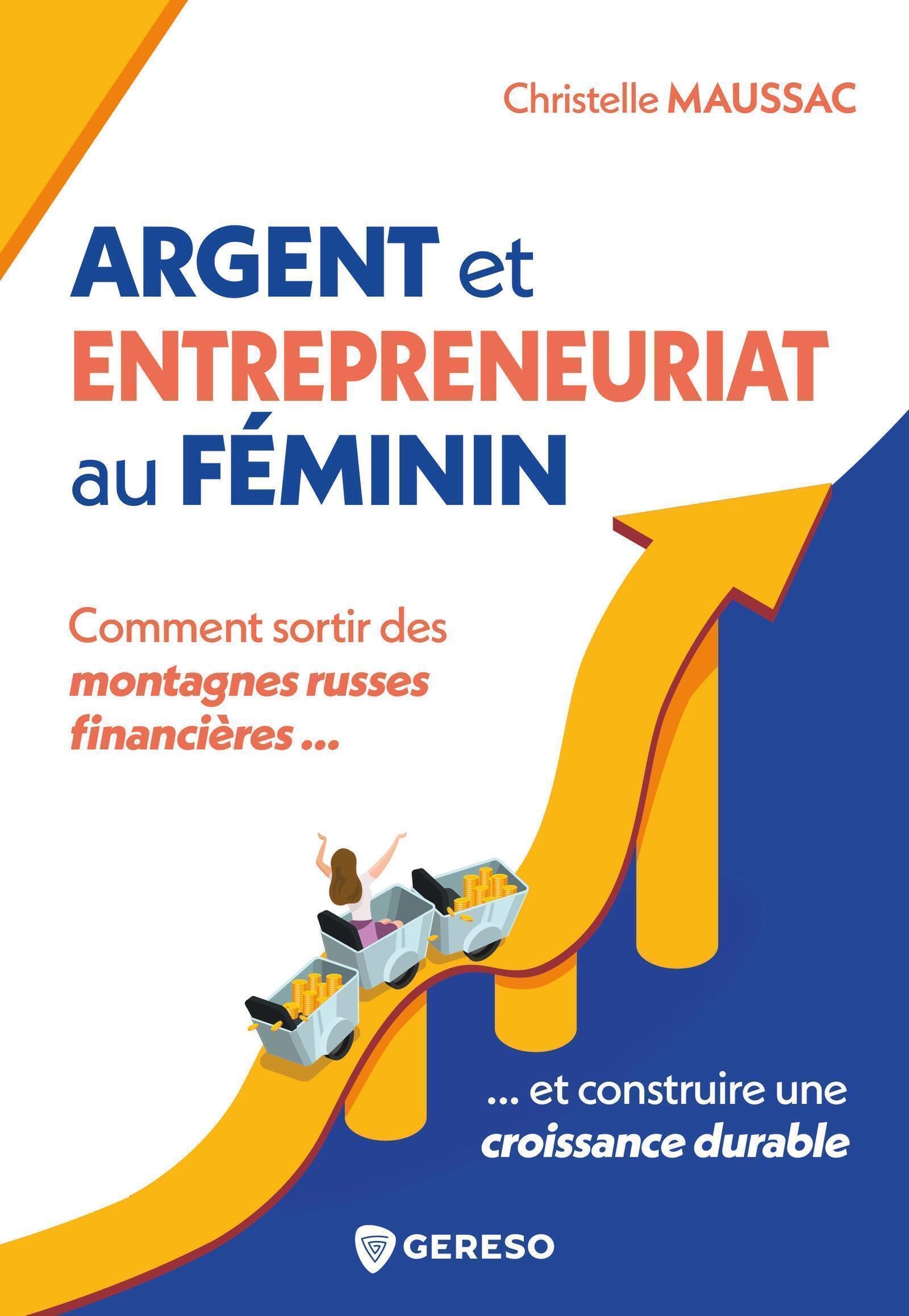 Argent et entrepreneuriat au féminin: Comment sortir des montagnes russes financières et construire une croissance durable