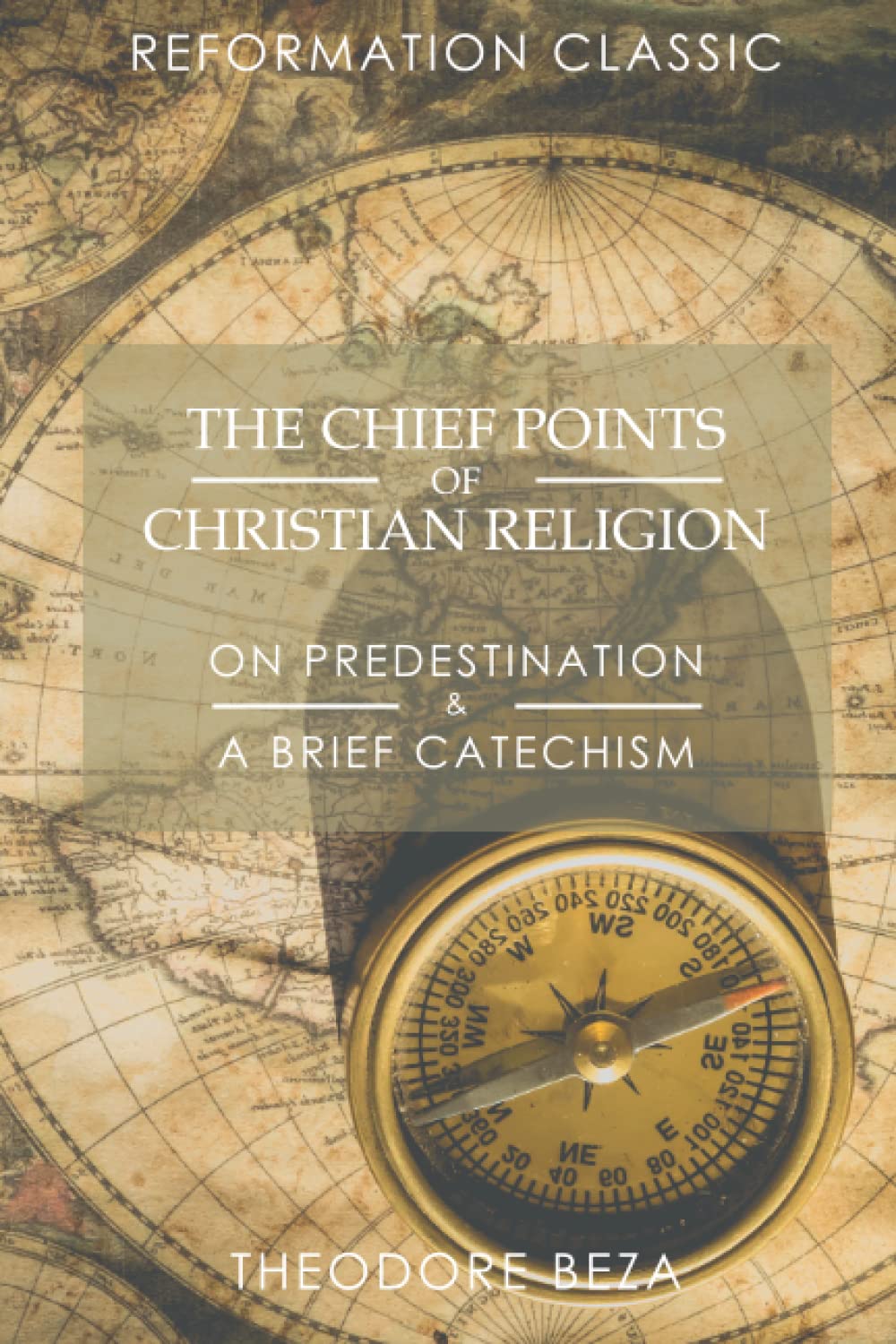 The Chief Points of Christian Religion: Reformation Classic