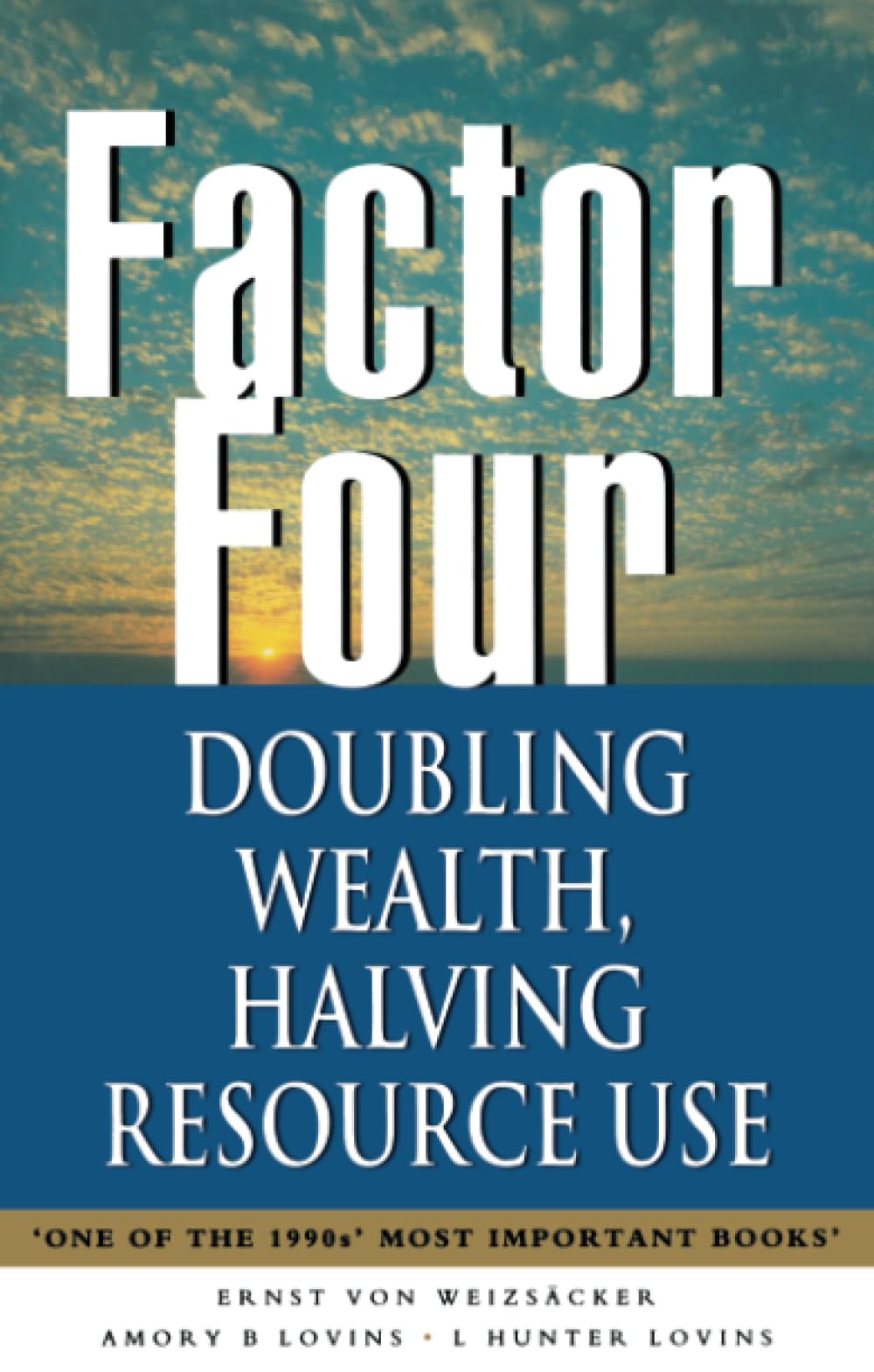 Buy Factor Four: Doubling Wealth, Halving Resource Use - A Report to the Club of Rome — BookShops.in