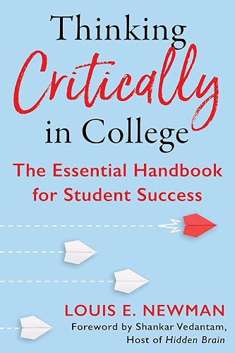 Thinking Critically in College: The Essential Handbook for Student Success
