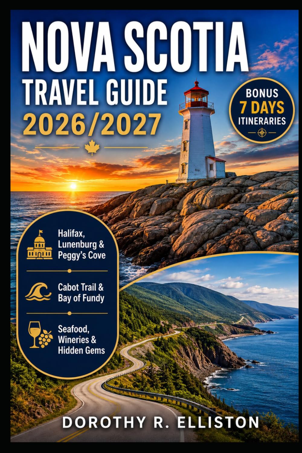 Nova Scotia Travel Guide 2026/2027: Explore with ease the Halifax, Cabot Trail, Peggy's Cove, Bay of Fundy, and Cape Breton with Detailed Maps, Hidden Gems, Food, wine & Smart Travel Itineraries