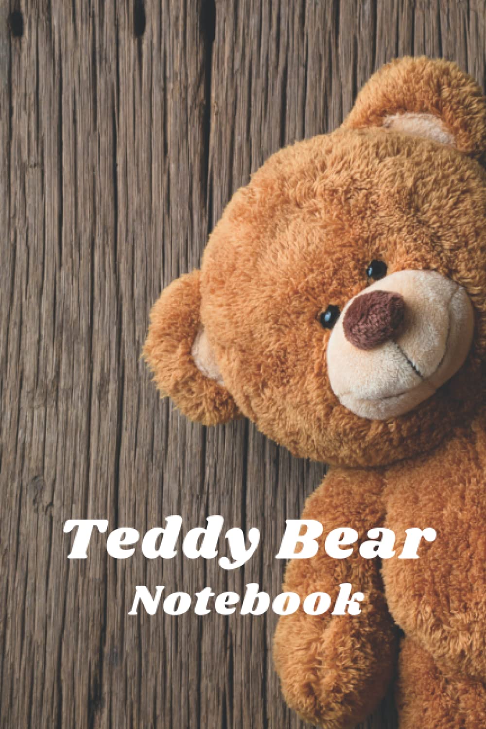 Teddy Bear Notebook: Cute Teddy Bear Notebook Cute Teddy Bear lined Journal (6x9 Inch) 100 Pages.