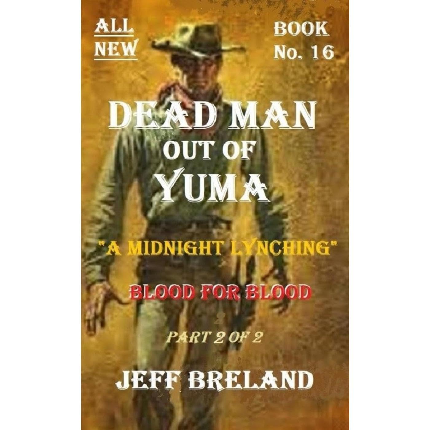 Dead Man Out of Yuma: Book # 16 Part B: