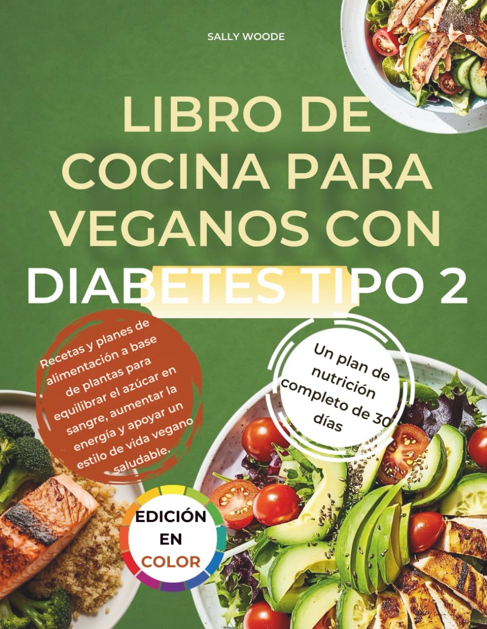 LIBRO DE COCINA PARA VEGANOS CON DIABETES TIPO 2: Recetas y planes de alimentación a base de plantas para equilibrar el azúcar en sangre, aumentar la ... y apoyar un estilo de vida vegano saludable.