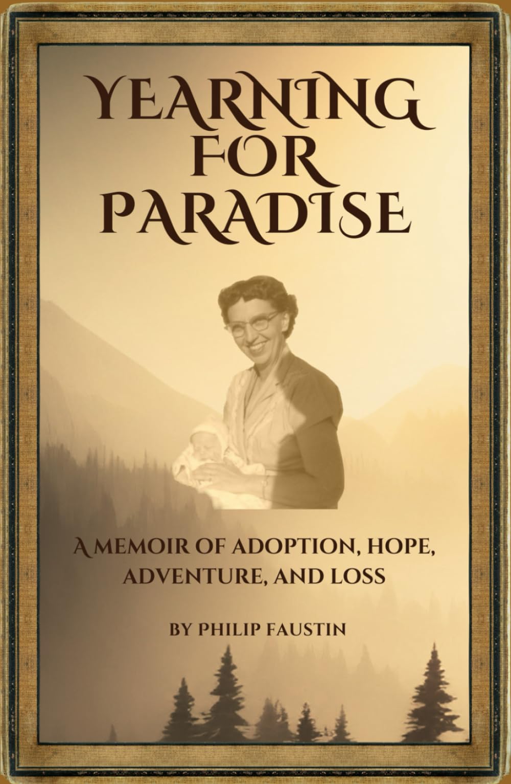 Yearning For Paradise: A memoir of adoption, hope, adventure, and loss