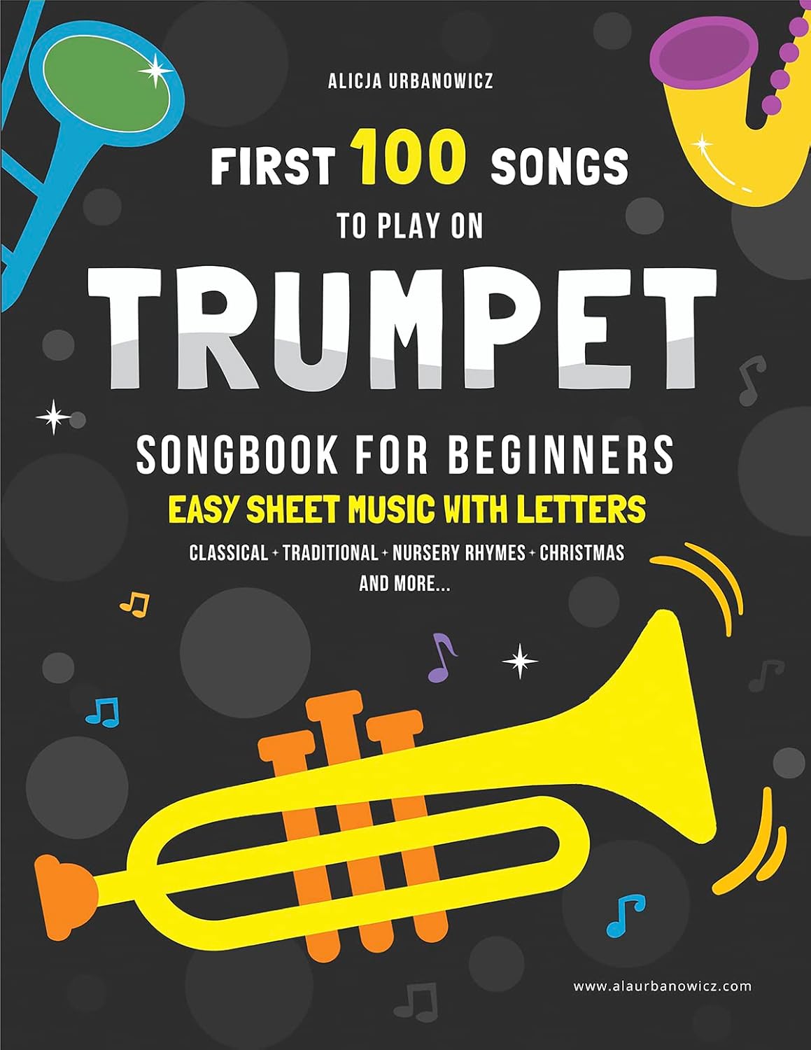 First 100 Songs to Play on Trumpet I Songbook for Beginners: Easy Sheet ...