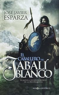 El caballero del jabalí blanco: La novela de los pioneros de la Reconquista