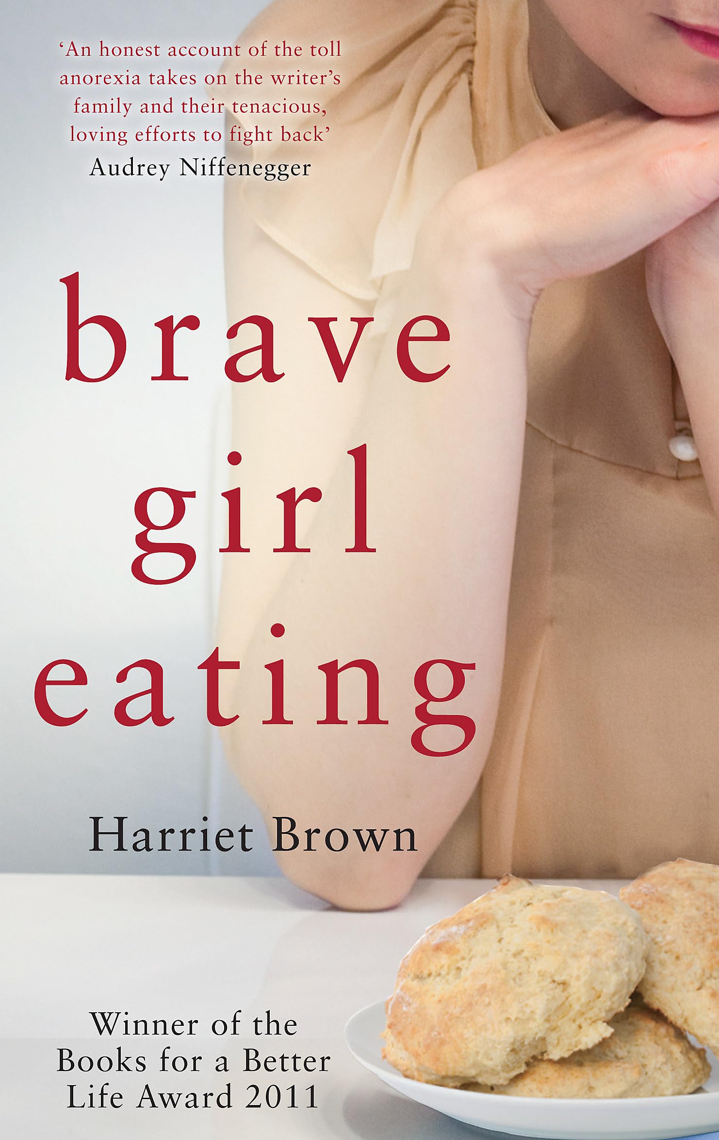 Brave Girl Eating : The inspirational true story of one family's battle with anorexia