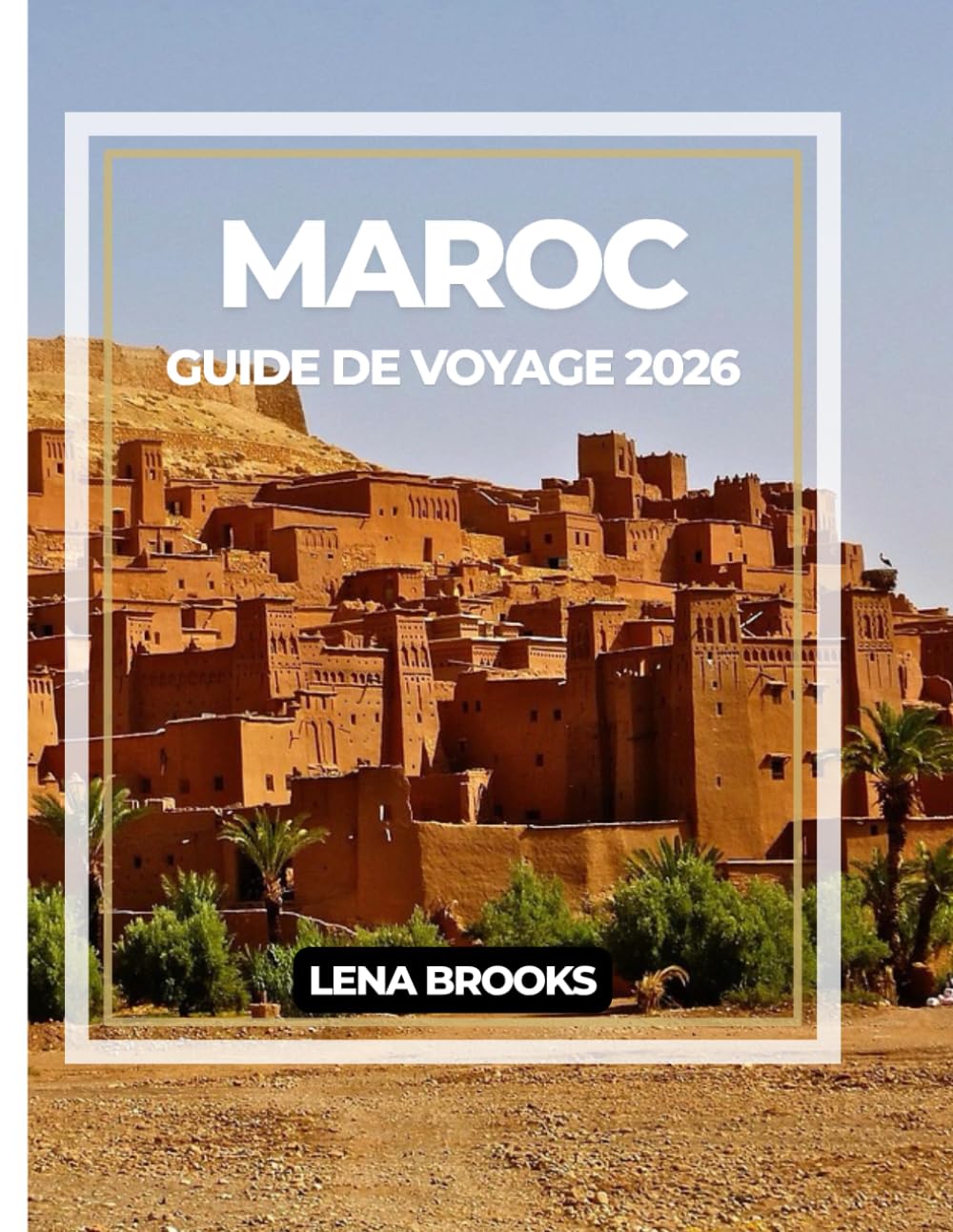 MAROC GUIDE DE VOYAGE 2026