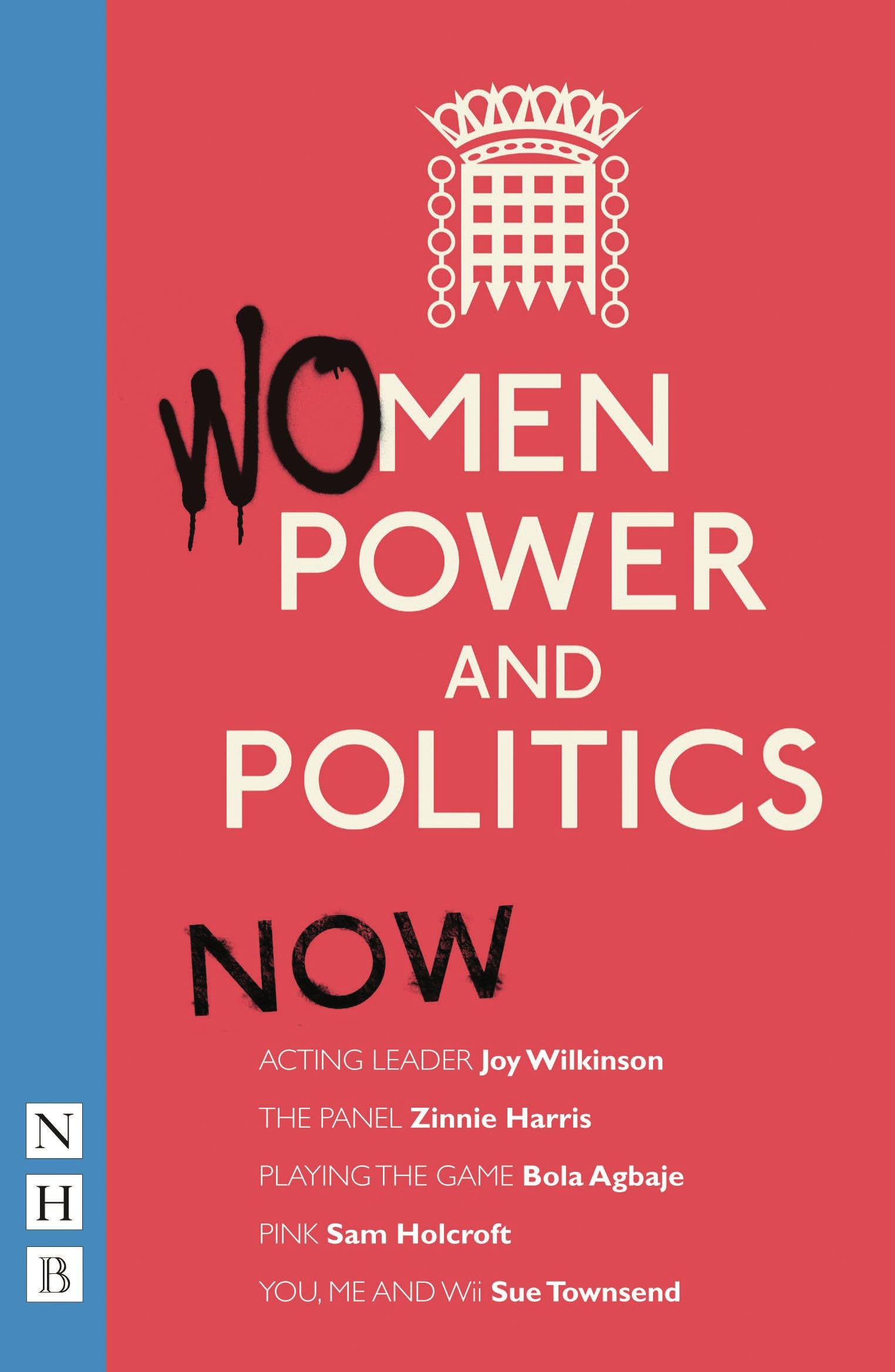 Women - Power and Politics: Now: Five plays (NHB Modern Plays)