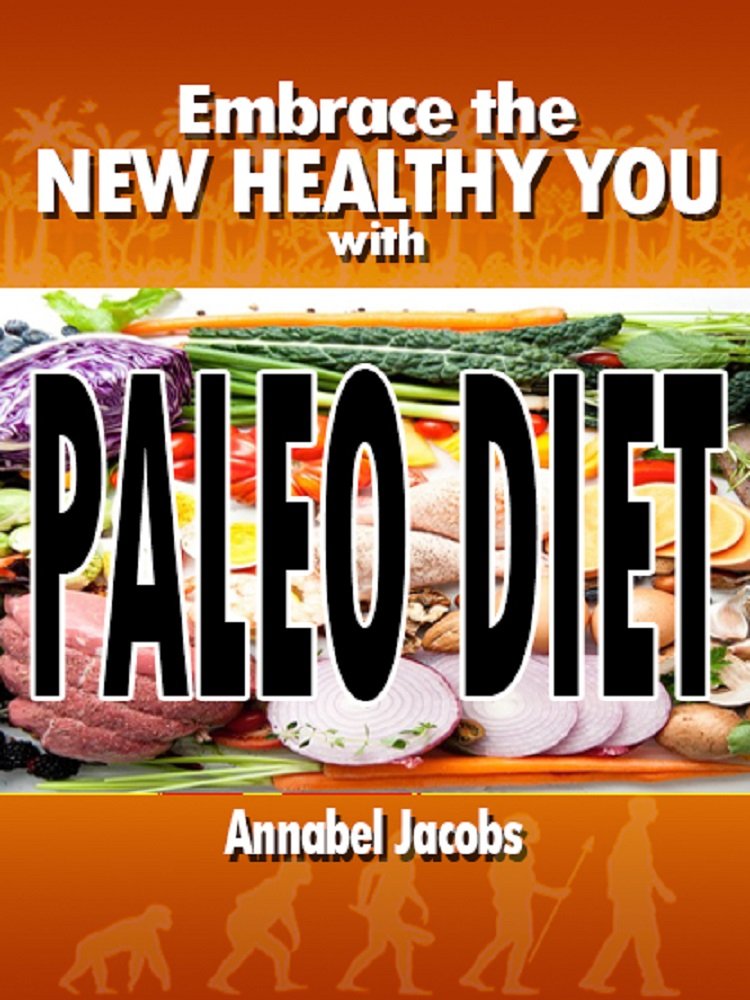 Embrace the New Healthy You with Paleo Diet