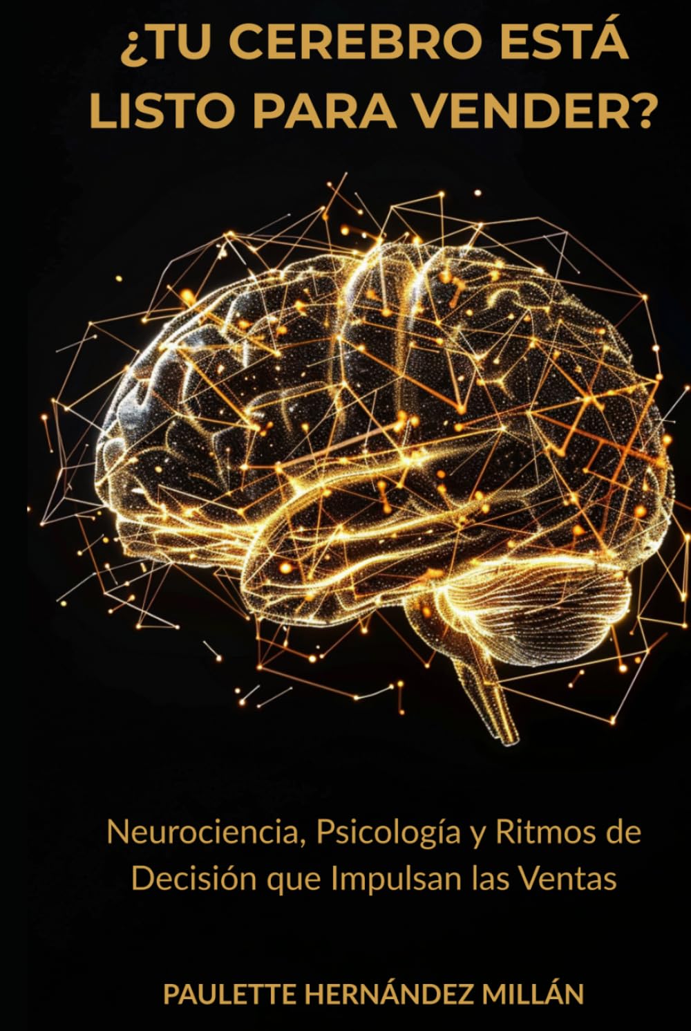 ¿Tu Cerebro Está Listo Para Vender?: Neurociencia, Psicología y Ritmos de Decisión que Impulsan las Ventas