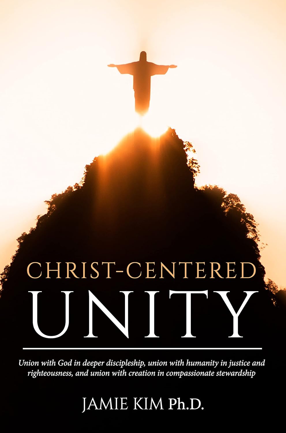 Christ-centered Unity: Union with God in deeper discipleship, union ...