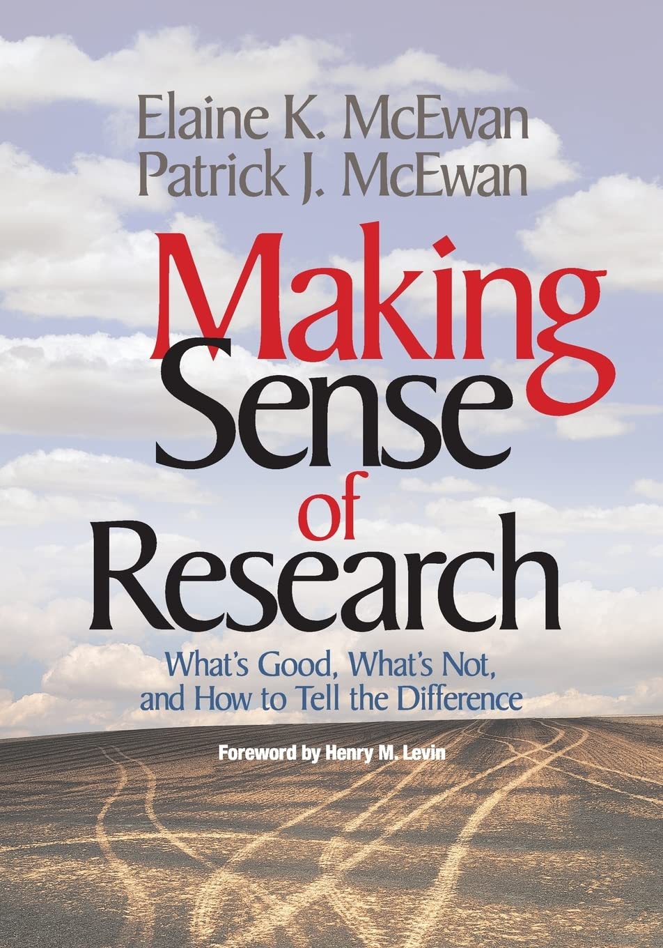 Making Sense of Research: What's Good, What's Not, and How To Tell the Difference