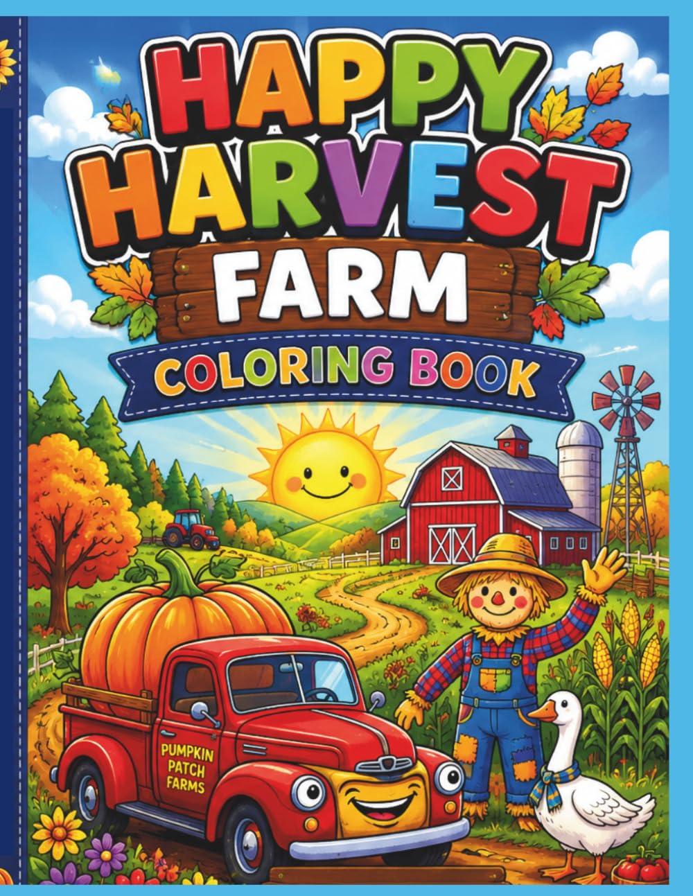 Happy Harvest Farm Coloring Book: Fun and Easy Fall Farm Coloring Pages for Kids Ages 3–8 | Cute Animals, Pumpkins, Tractors, Barns, Scarecrows & Harvest Adventures