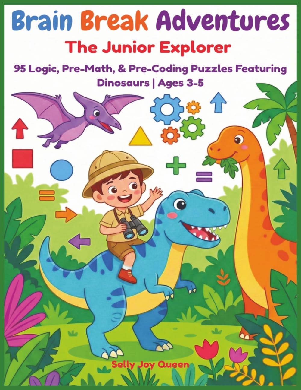 Brain Break Adventures:The Junior Explorer,95 Logic, Pre-Math, & Pre-Coding Puzzles Featuring Dinosaurs | Ages 3-5