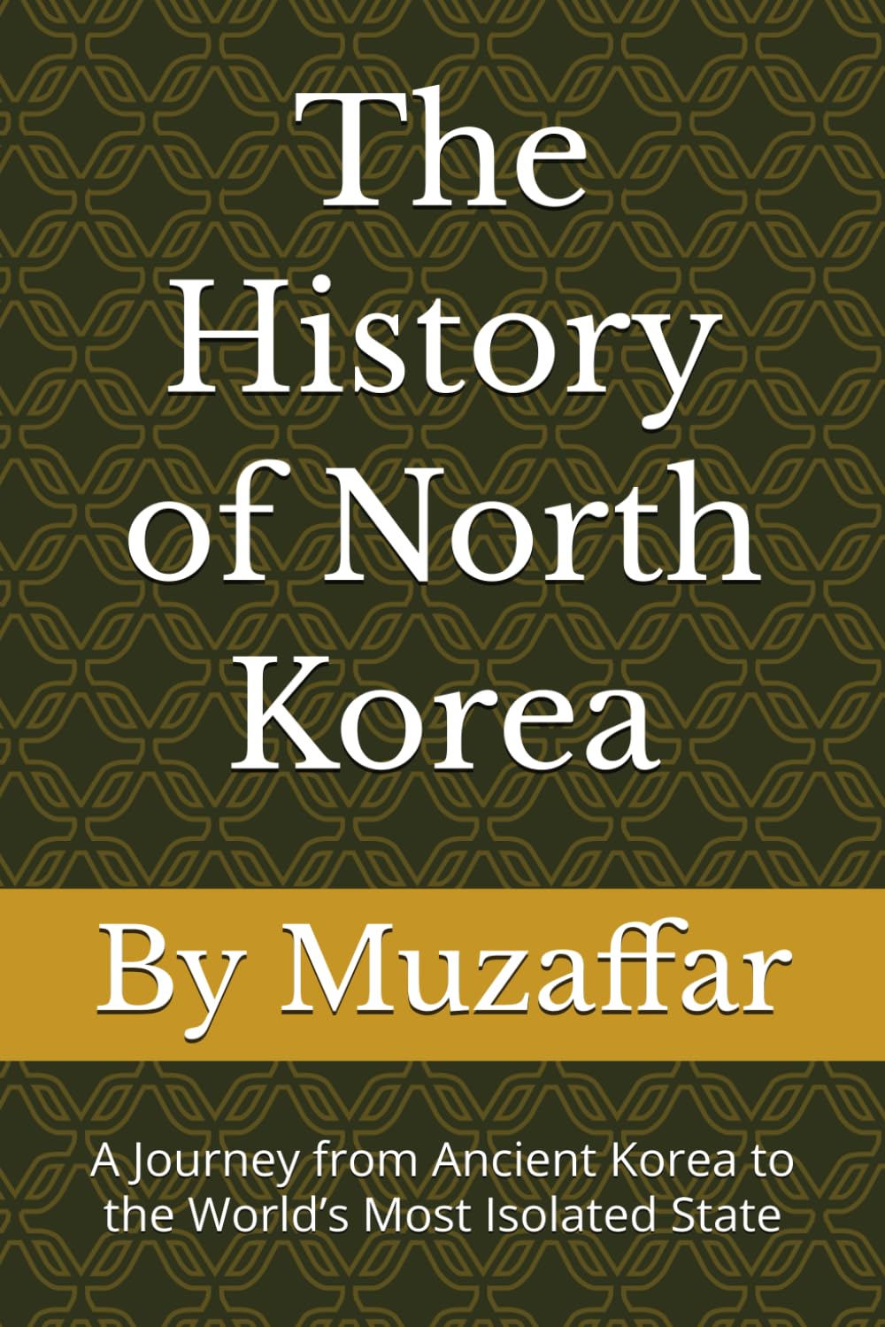 The History of North Korea: A Journey from Ancient Korea to the World’s Most Isolated State (history books)