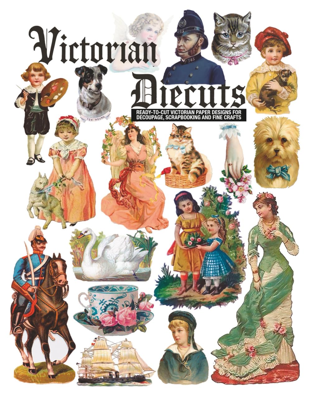 VICTORIAN DIECUTS: Ready-to-Cut Victorian Paper Designs for Decoupage, Scrapbooking, and Fine Crafts