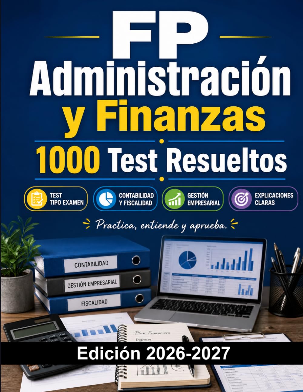 FP Administración y Finanzas : 1000 Test Resueltos: Preparación Examen FP | Contabilidad, Gestión Empresarial y Fiscalidad