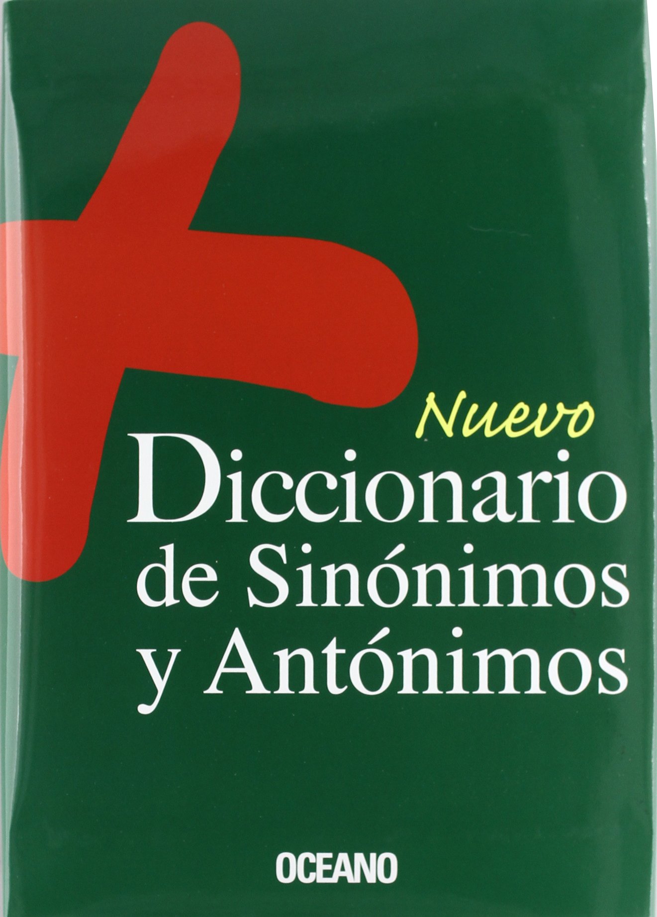 Nuevo Diccionario de Antonimos y Sinonimos / New Dictionary of Synonyms and Antonyms