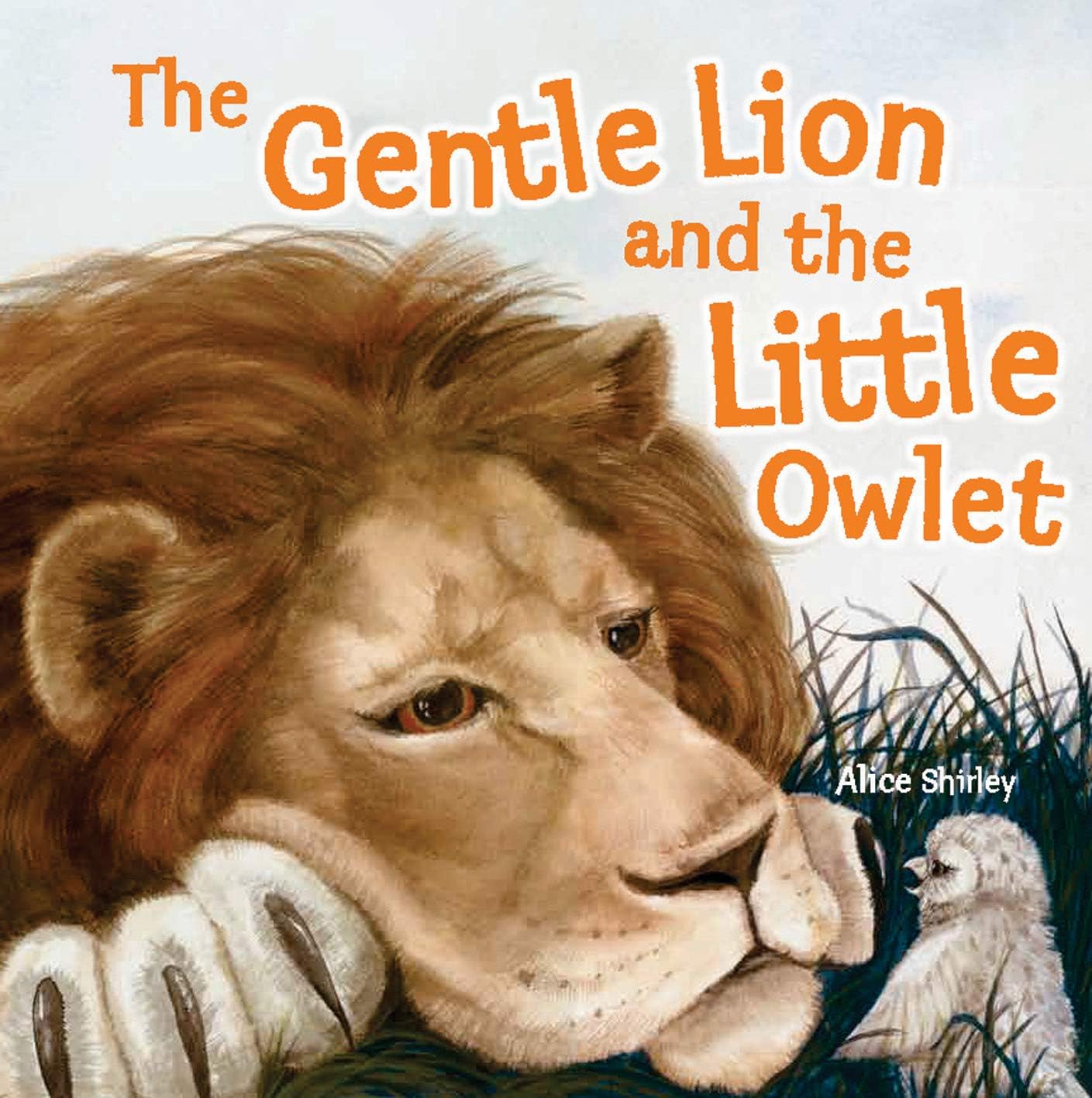 The Gentle Lion and Little Owlet: A Tale of an Unlikely Friendship
