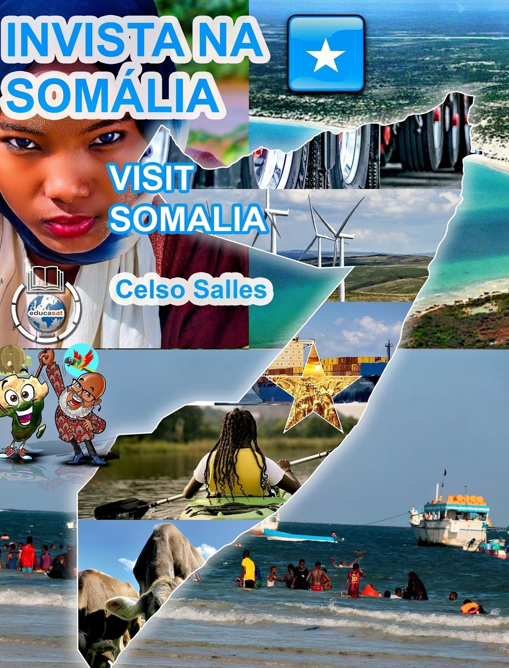INVISTA NA SOMÁLIA - Visit Somalia - Celso Salles: Coleção Invista em África