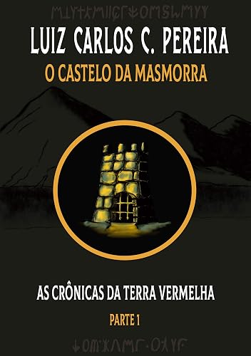 AS CRÔNICAS DA TERRA VERMELHA - O castelo da masmorra: Livro 1