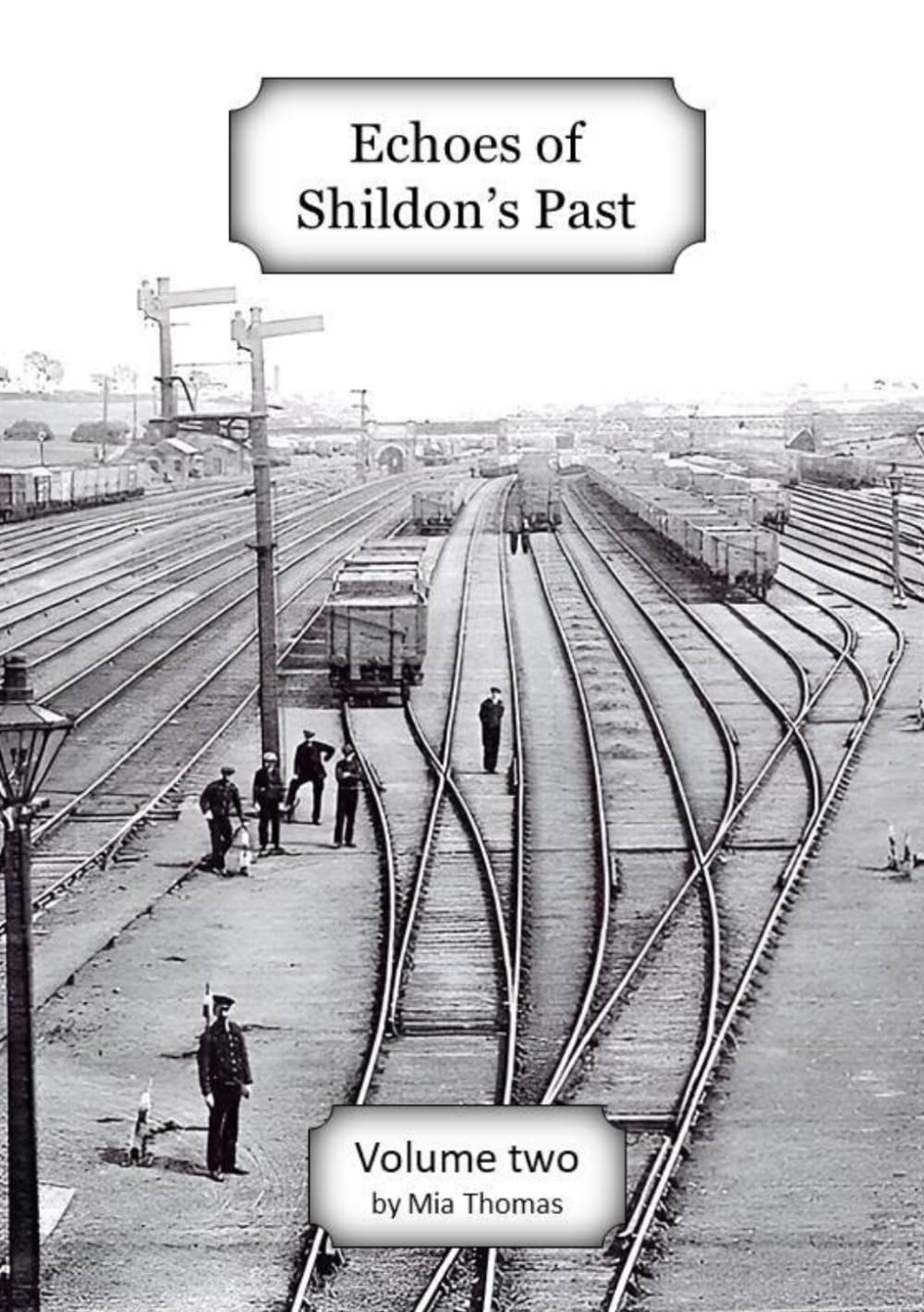 Echoes of Shildon's Past - Volume two