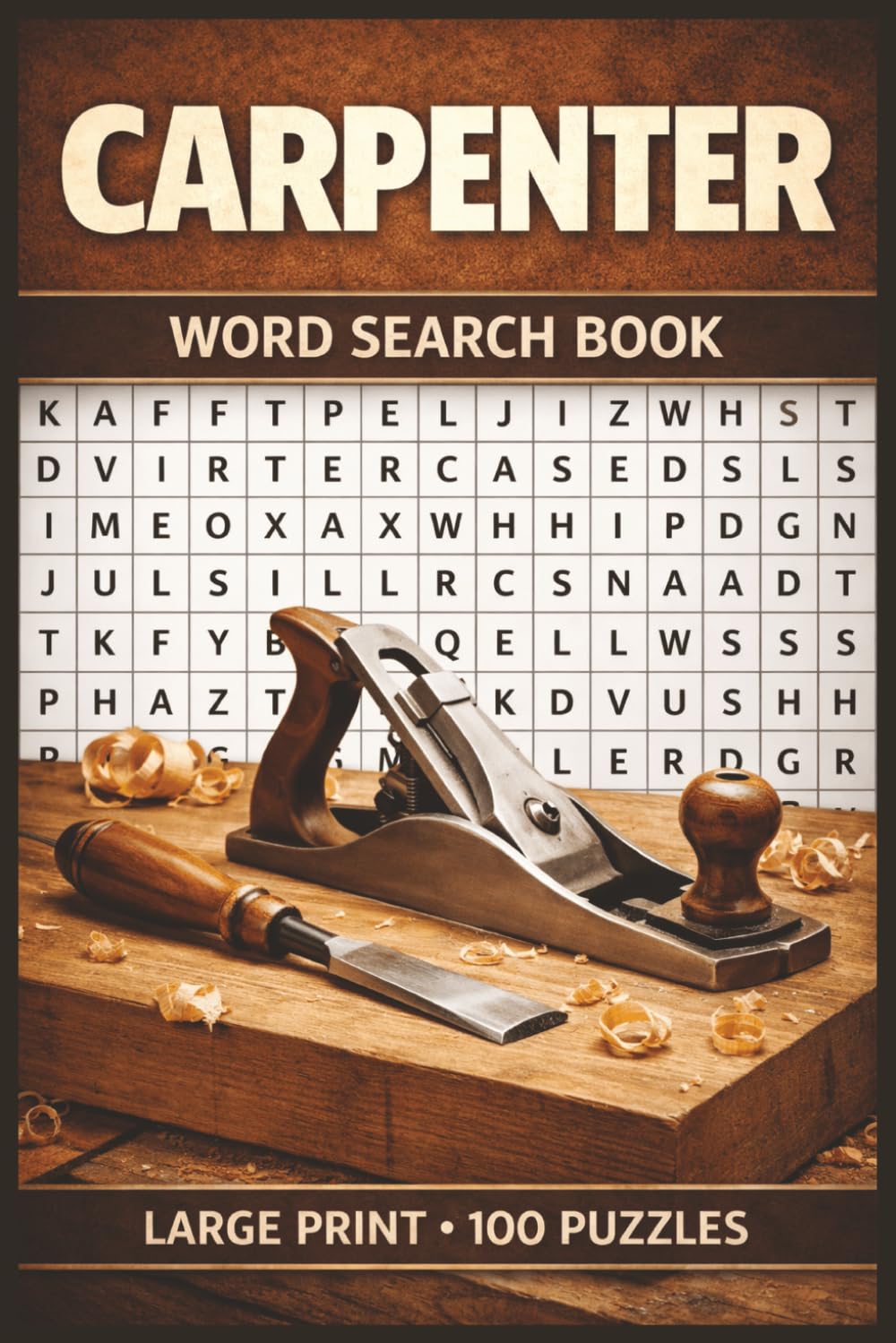 Carpenter Word Search Book: Large Print Puzzle Collection with 100 Puzzles and 2000 Unique Words on Carpentry Tools, Framing Techniques, and Woodworking Skills