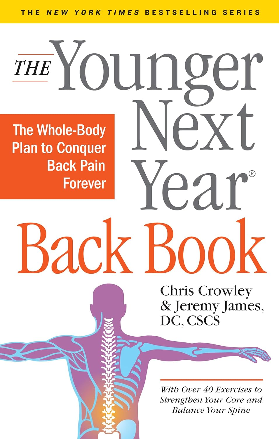 The Younger Next Year Back Book: The Whole-Body Plan to Conquer Back Pain Forever      Paperback – Illustrated, August 7, 2018