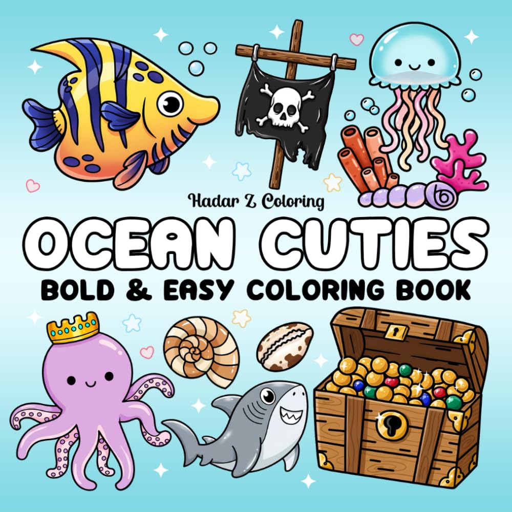 Ocean Cuties Coloring Book: Bold & Easy Coloring Pages Featuring Cute Sea Life and Fun Underwater Designs for Adults, Teens, and Kids