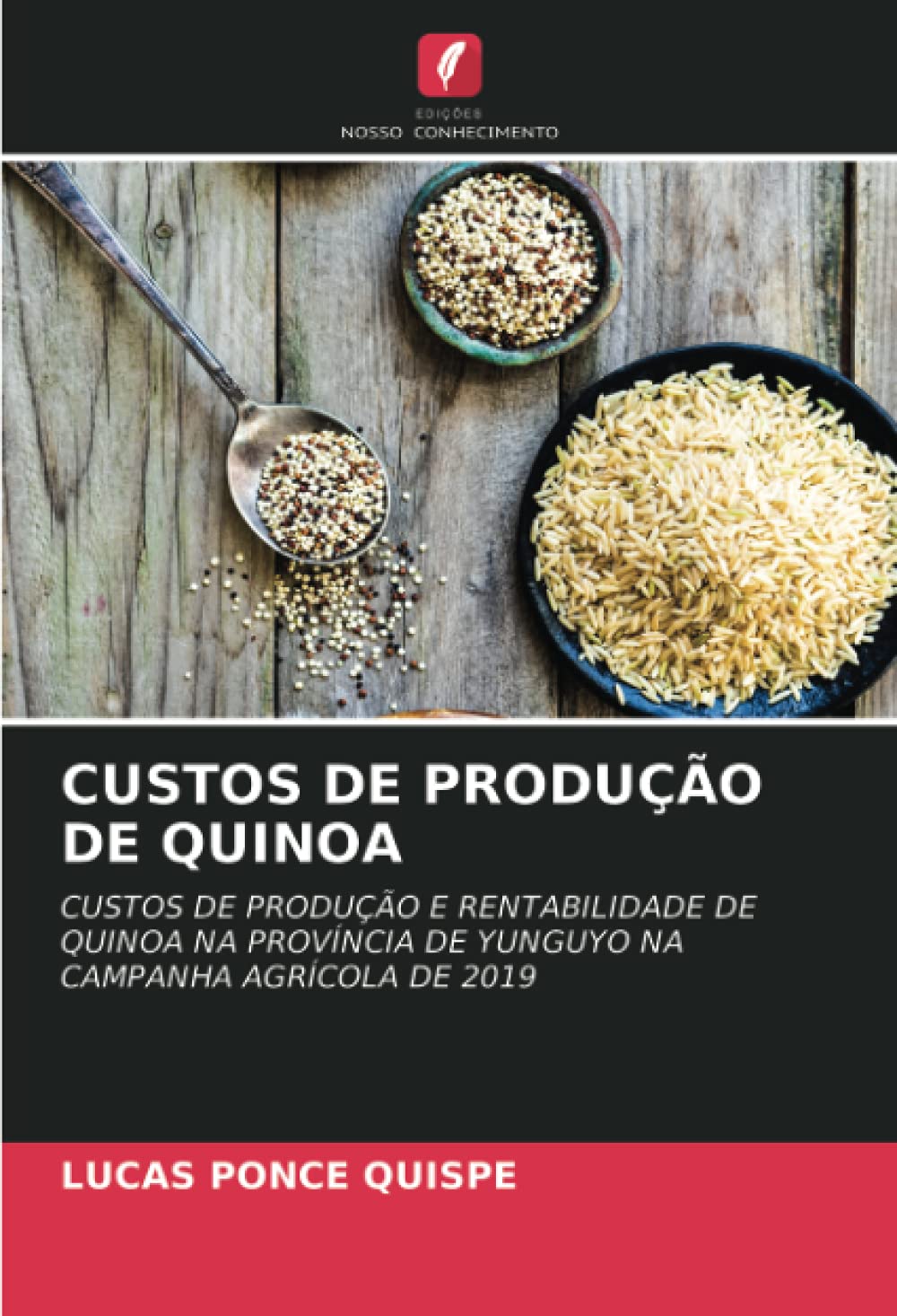 CUSTOS DE PRODUÇÃO DE QUINOA: CUSTOS DE PRODUÇÃO E RENTABILIDADE DE QUINOA NA PROVÍNCIA DE YUNGUYO NA CAMPANHA AGRÍCOLA DE 2019