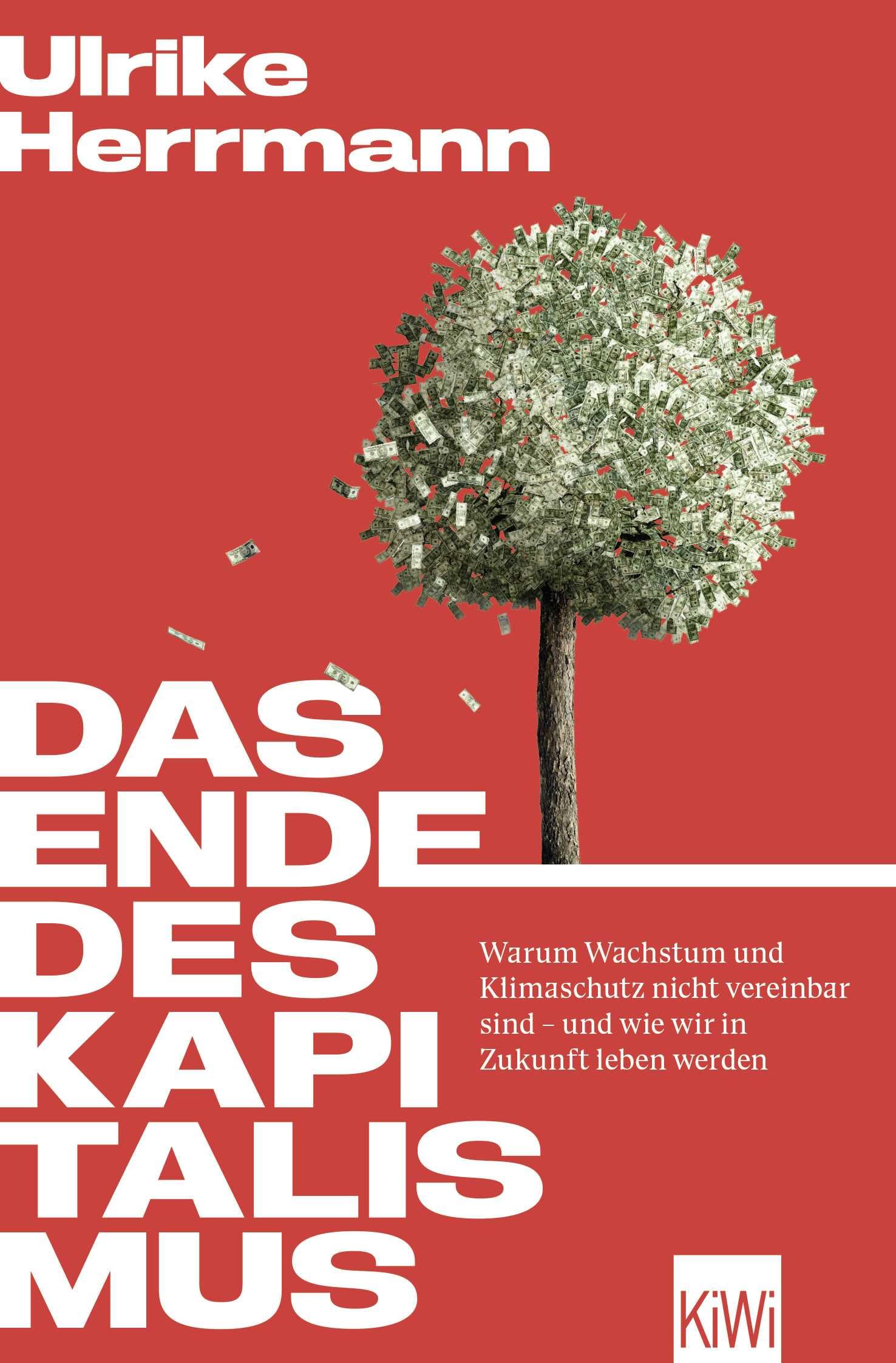Das Ende des Kapitalismus: Warum Wachstum und Klimaschutz nicht vereinbar sind - und wie wir in Zukunft leben werden | Mit Bonusteil: Antworten auf die meistgestellten Fragen