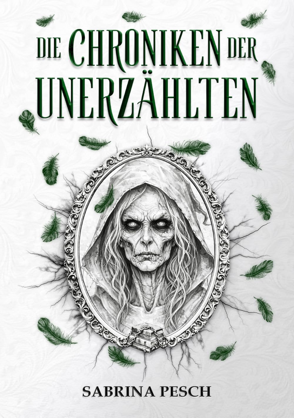 Die Chroniken der Unerzählten: Band 1