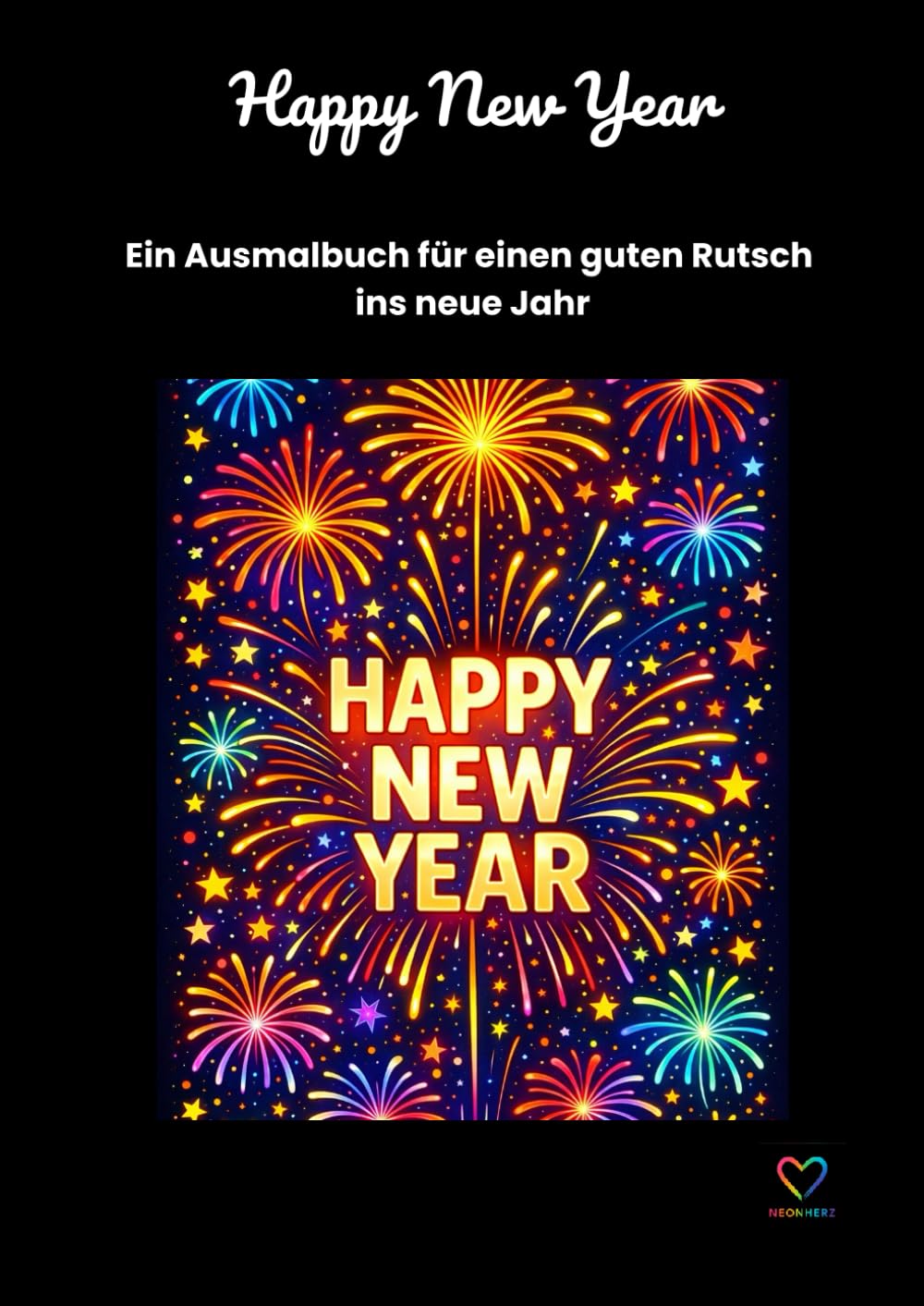 Happy New Year: Ein Ausmalbuch für Erwachsene – Entspannte Motive für einen guten Rutsch ins neue Jahr