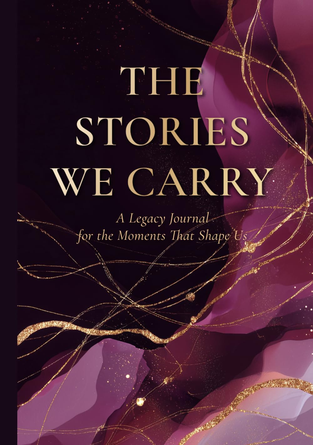 The Stories We Carry: Ribbonlight Edition: A Legacy Journal for the Moments That Shape Us