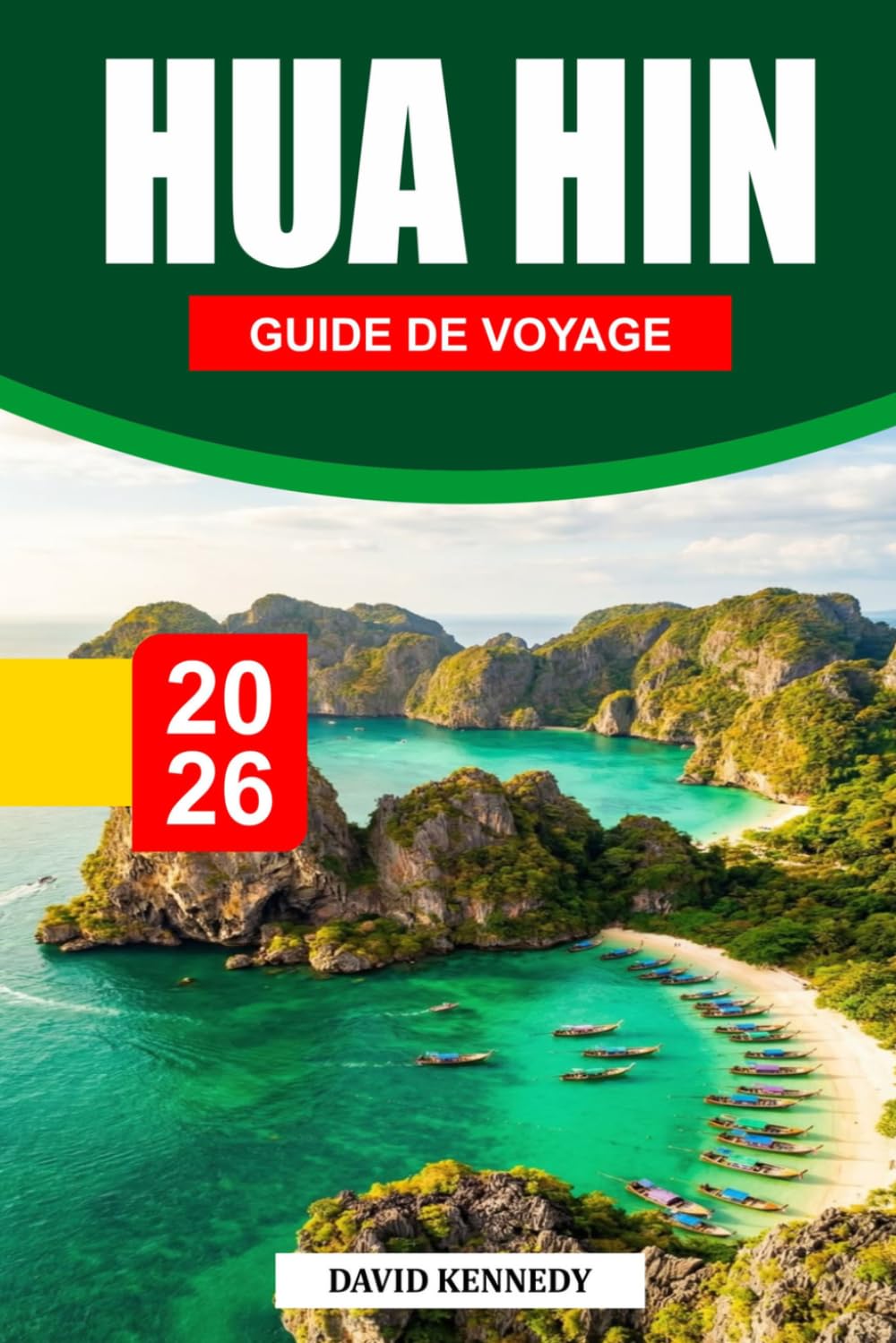 GUIDE DE VOYAGE HUA HIN 2026: Le guide complet des initiés sur les plages, la culture, la gastronomie, les attractions et les joyaux cachés de l'escapade côtière détendue de la Thaïlande