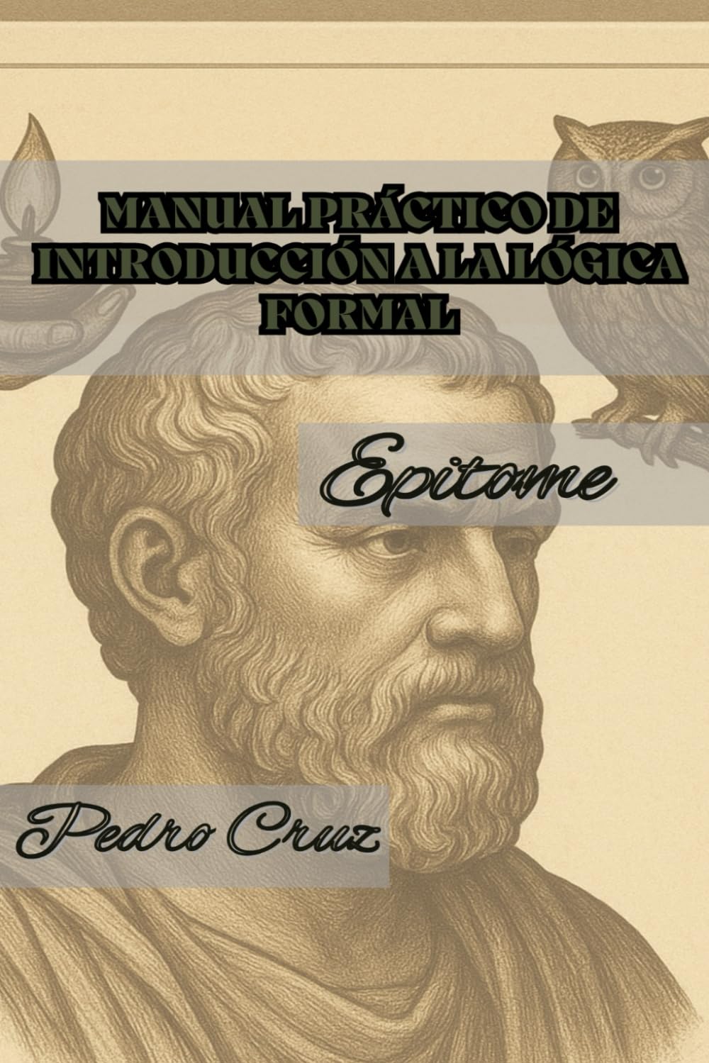 Manual práctico de introducción a la lógica formal. (Epítome): Manual.