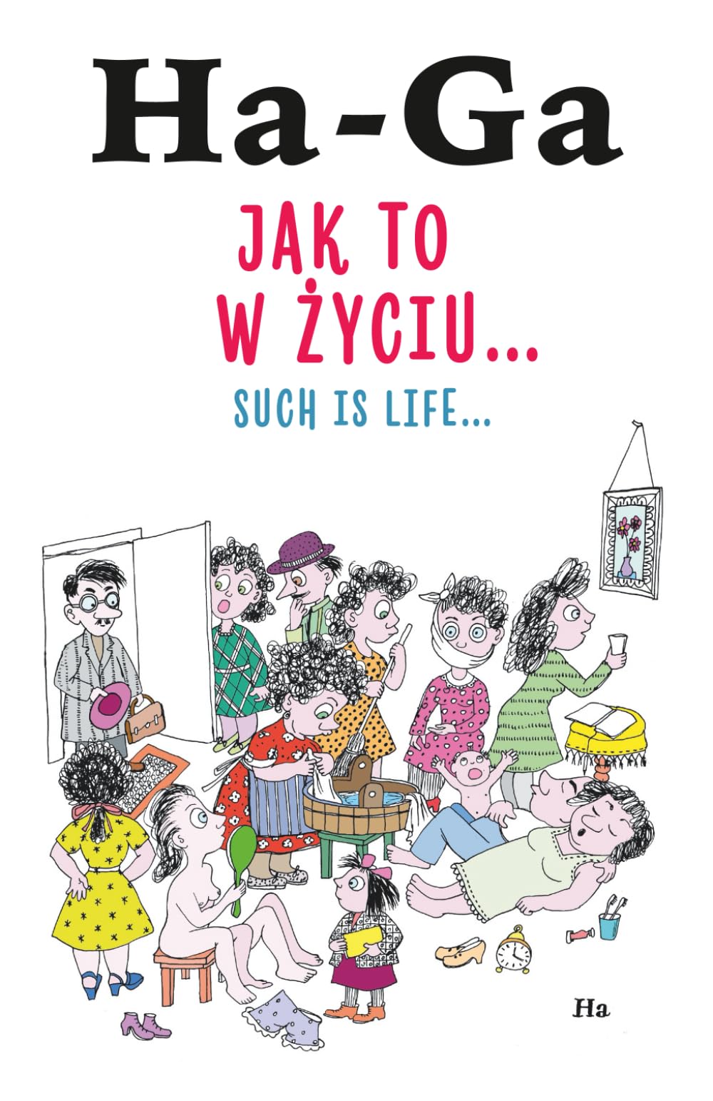 Ha-Ga. Jak to w życiu: Such is Life